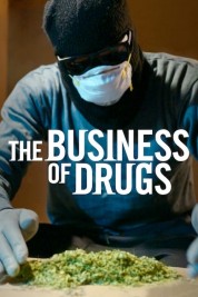 Watch Free The Business of Drugs Full Movies Bflix