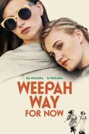 Watch Free Weepah Way For Now Full Movies Bflix