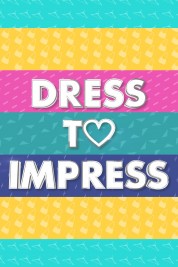 Watch Free Dress to Impress Full Movies Bflix