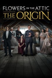 Watch Free Flowers in the Attic: The Origin Full Movies Bflix