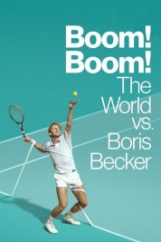 Watch Free Boom! Boom! The World vs. Boris Becker Full Movies Bflix