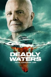 Watch Free Deadly Waters with Captain Lee Full Movies Bflix