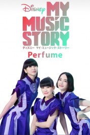 Watch Free Disney My Music Story: Perfume Full Movies Bflix