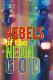 Watch Free Rebels of the Neon God Full Movies Bflix