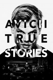 Watch Free Avicii: True Stories Full Movies Bflix