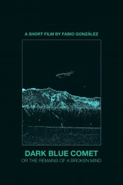 Dark Blue Comet, or the Remains of a Broken Mind 2019