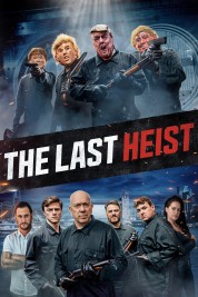 Watch Free The Last Heist Full Movies Bflix