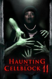 Watch free Haunting of Cellblock 11 HD online