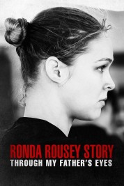 Watch Free The Ronda Rousey Story: Through My Father's Eyes Full Movies Bflix