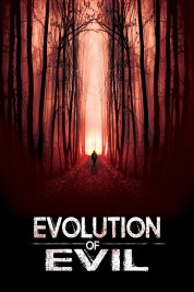 Watch Free Evolution of Evil Full Movies Bflix