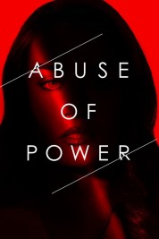 Watch Free Abuse of Power Full Movies Bflix