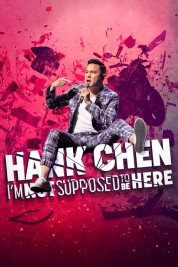 Watch Free Hank Chen: I'm Not Supposed to Be Here Full Movies Bflix