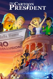 Watch Free Our Cartoon President Full Movies Bflix