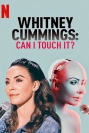 Watch Free Whitney Cummings: Can I Touch It? Full Movies Bflix