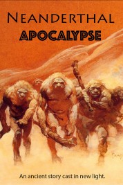 Watch Free Neanderthal Apocalypse Full Movies Bflix