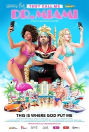 Watch Free They Call Me Dr. Miami Full Movies Bflix