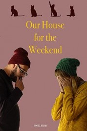 Watch Free Our House For the Weekend Full Movies Bflix