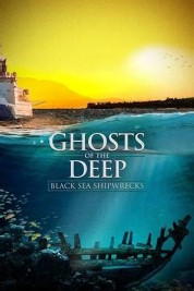 Watch Free Ghosts of the Deep: Black Sea Shipwrecks Full Movies Bflix