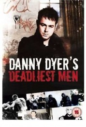 Watch Free Danny Dyer's Deadliest Men Full Movies Bflix