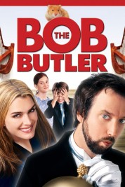 Watch Free Bob the Butler Full Movies Bflix