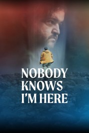 Watch Free Nobody Knows I'm Here Full Movies Bflix