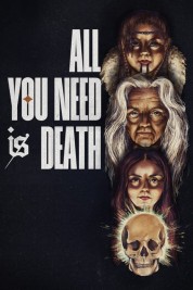 Watch Free All You Need Is Death Full Movies Bflix