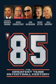 Watch Free '85: The Greatest Team in Pro Football History Full Movies Bflix