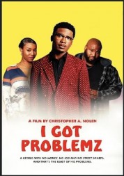 Watch Free I Got Problemz Full Movies Bflix