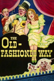 Watch Free The Old-Fashioned Way Full Movies Bflix