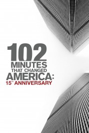 Watch Free 102 Minutes That Changed America: 15th Anniversary Full Movies Bflix