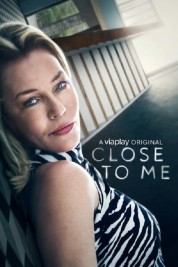 Watch Free Close To Me Full Movies Bflix