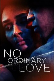 Watch Free No Ordinary Love Full Movies Bflix