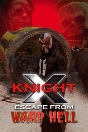 Watch X Knight Escape From Warp Hell Movies Free Online on SOAP2DAY