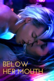 Watch Free Below Her Mouth Full Movies Bflix