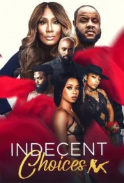 Watch Free Indecent Choices Movies HD Online Soap2Day