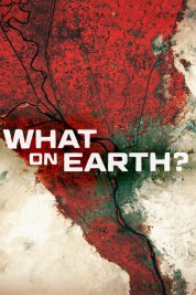 Watch Free What on Earth? Full Movies Bflix