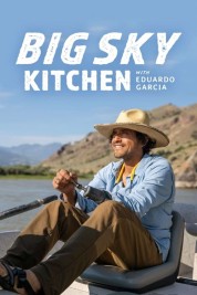 Watch Free Big Sky Kitchen with Eduardo Garcia Full Movies Bflix