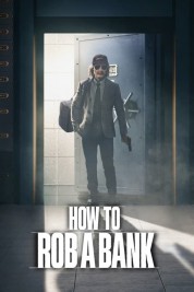 Watch Free How to Rob a Bank Full Movies Bflix