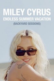 Watch Free Miley Cyrus – Endless Summer Vacation (Backyard Sessions) Full Movies Bflix