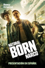 Watch Free Natural Born Narco Full Movies Bflix