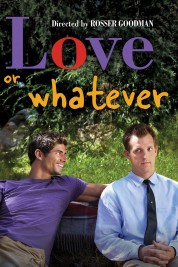 Watch Free Love or Whatever Full Movies Bflix