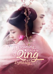 Watch Free Dreaming Back to the Qing Dynasty Full Movies Bflix