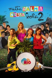 Watch Free Muita Calma Nessa Hora 2 Full Movies Bflix