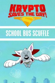 Krypto Saves the Day!: School Bus Scuffle-soap2day