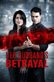 Watch Free Her Husband's Betrayal Full Movies Bflix