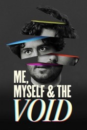 Watch Free Me, Myself & The Void Full Movies Bflix