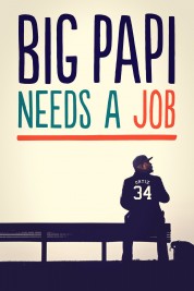 Watch Free Big Papi Needs a Job Full Movies Bflix