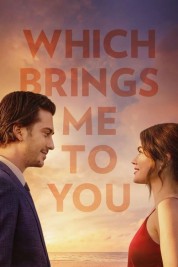 Watch Free Which Brings Me to You Full Movies Bflix