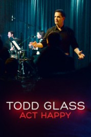 Watch Free Todd Glass: Act Happy Full Movies Bflix