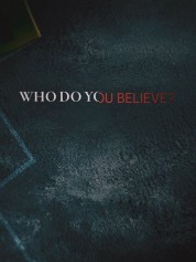 Watch Free Who Do You Believe? Full Movies Bflix